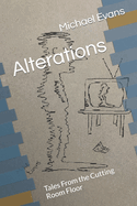 Alterations: Tales From the Cutting Room Floor