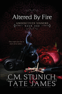 Altered By Fire: A Dark Reverse Harem Romance