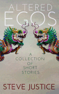 Altered Egos: A Collection of Short Stories