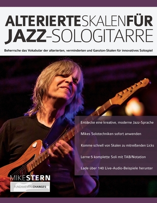 Alterierte Skalen f?r Jazz-Sologitarre - Stern, Mike, and Alexander, Joseph, and Pettingale, Tim