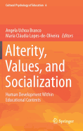 Alterity, Values, and Socialization: Human Development Within Educational Contexts