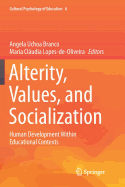 Alterity, Values, and Socialization: Human Development Within Educational Contexts