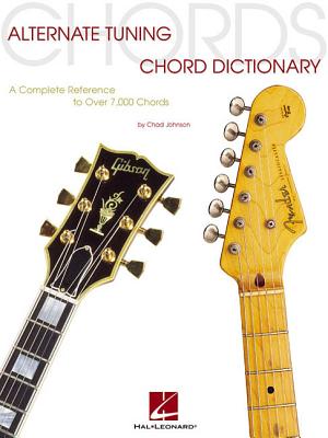 Alternate Tuning Chord Dictionary: A Complete Reference to Over 7,000 Chords - Johnson, Chad