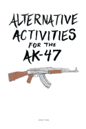 Alternative Activities for the Ak47