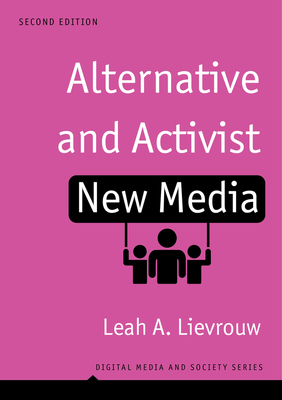Alternative and Activist New Media - Lievrouw, Leah A.