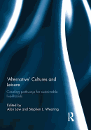 'Alternative' Cultures and Leisure: Creating Pathways for Sustainable Livelihoods