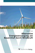 Alternative Energieversorgung Am Bauernhof Durch Windkraft