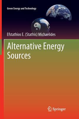 Alternative Energy Sources - Michaelides, Efstathios E (Stathis)