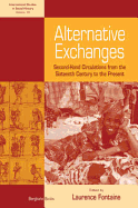 Alternative Exchanges: Second-Hand Circulations from the Sixteenth Century to the Present: Second-Hand Circulations from the Sixteenth Century to the Present