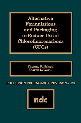 Alternative Formulations and Packaging to Reduce Use of Chlorofluorocarbons - Nelson, T P, and Wevill, S L