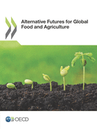 Alternative Futures for Global Food and Agriculture