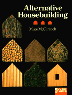 Alternative Housebuilding - McClintock, Mike, and McClintock, Michael, and Spence, William Perkins