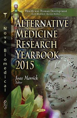 Alternative Medicine Research Yearbook 2015 - Merrick, Joav (Editor)