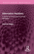Alternative Realities: A Study of Communes and Their Members