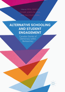 Alternative Schooling and Student Engagement: Canadian Stories of Democracy Within Bureaucracy