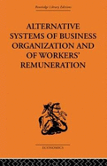 Alternative Systems of Business Organization and of Workers' Renumeration