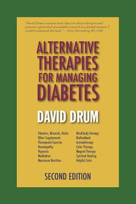 Alternative Therapies for Managing Diabetes - Drum, David