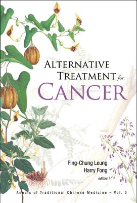 Alternative Treatment for Cancer - Leung, Ping-Chung (Editor), and Fong, Harry H S (Editor)