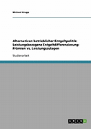 Alternativen betrieblicher Entgeltpolitik. Leistungsbezogene Entgeltdifferenzierung. Prmien vs. Leistungszulagen