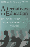 Alternatives in Education: Critical Pedagogy for Disaffected Youth