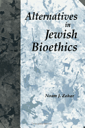 Alternatives in Jewish Bioethics