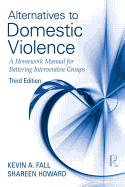 Alternatives to Domestic Violence: A Homework Manual for Battering Intervention Groups, Third Edition
