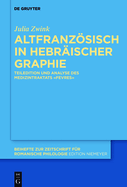 Altfranzsisch in hebrischer Graphie: Teiledition und Analyse des Medizintraktats Fevres