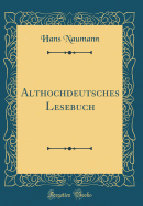 Althochdeutsches Lesebuch (Classic Reprint)