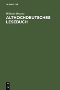 Althochdeutsches Lesebuch: Zusammengestellt Und Mit Worterbuch Versehen