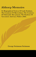 Althorp Memoirs: Or Biographical Notices Of Lady Denham, The Countess Of Shrewsbury, The Countess Of Falmouth, Mrs. Jenyns, The Duchess Of Tyrconnel, And Lucy Walter (1869)