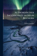 Altnordischer Sagenschatz in Neun B1/4chern
