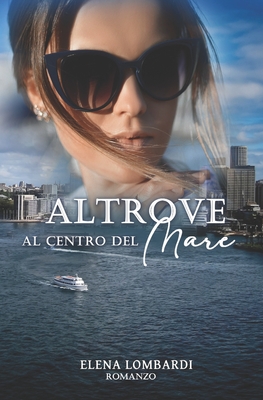 Altrove al centro del mare - Lombardi, Elena