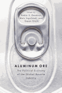 Aluminum Ore: The Political Economy of the Global Bauxite Industry