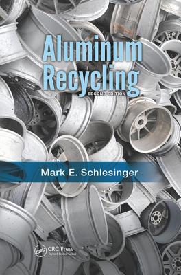 Aluminum Recycling - Schlesinger, Mark E.