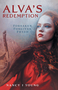 Alva's Redemption: Forsaken, Forgiven, Freed