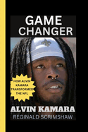 Alvin Kamara: Game Changer: How Alvin Kamara Transformed the NFL