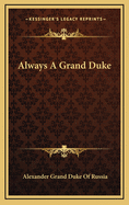 Always a Grand Duke