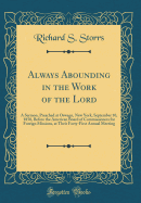 Always Abounding in the Work of the Lord: A Sermon, Preached at Oswego, New York, September 10, 1850, Before the American Board of Commissioners for Foreign Missions, at Their Forty-First Annual Meeting (Classic Reprint)