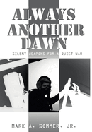 Always Another Dawn: Silent Weapons for A Quiet War