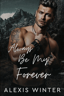 Always Be My Forever: A Small Town Friends to Lovers, Second Chance Romance