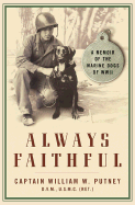 Always Faithful: A Memoir of the Marine Dogs of WWII