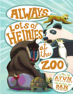 Always Lots of Heinies at the Zoo