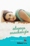 Always Mackenzie (Girlfriend Fiction 4)