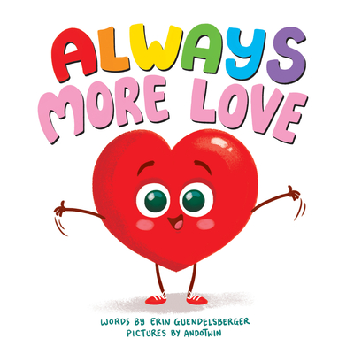 Always More Love - Guendelsberger, Erin