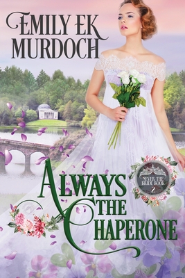 Always the Chaperone - Murdoch, Emily E K