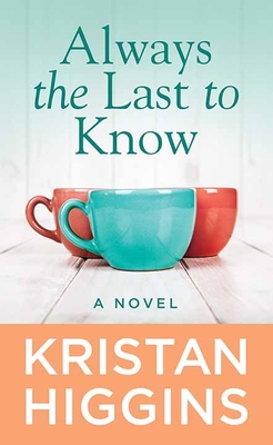 Always the Last to Know - Higgins, Kristan