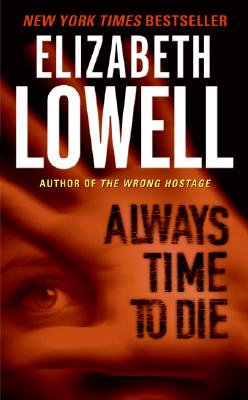 Always Time to Die - Lowell, Elizabeth