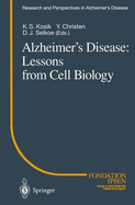 Alzheimer S Disease: Lessons from Cell Biology - Kosik, Ken S (Editor), and Selkoe, Dennis J (Editor)