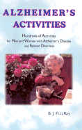 Alzheimer's Activities: Hundreds of Activities for Men and Women with Alzheimer's Disease and Related Disorders