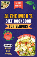Alzheimer's Diet Cookbook for Seniors: Quick and Delicious Mind diet Recipes to Boost Brain Function, Combat Memory Disorders, Alzheimer's, and Dementia